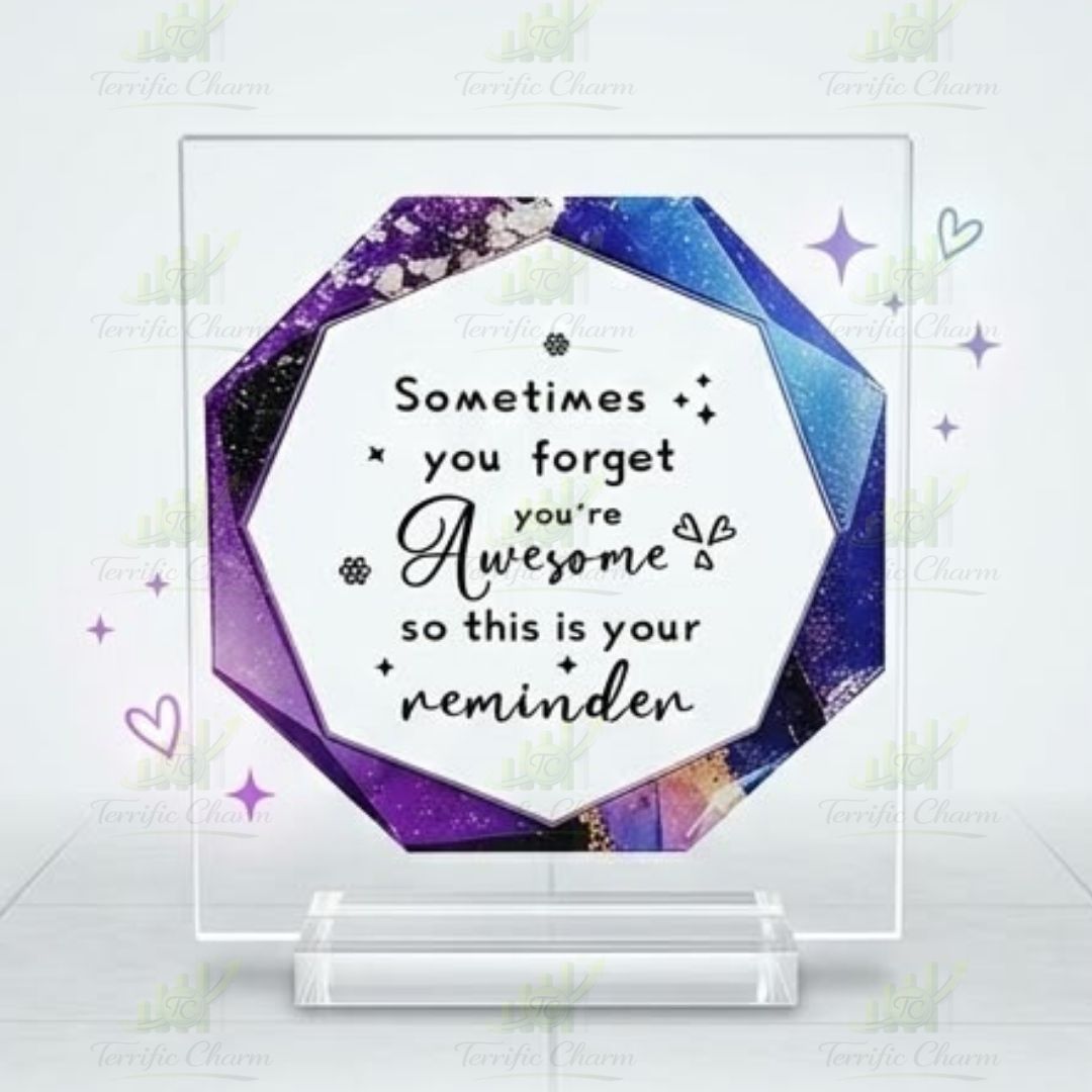 Acrylic Plaque with Holder_Sometimes You Forget